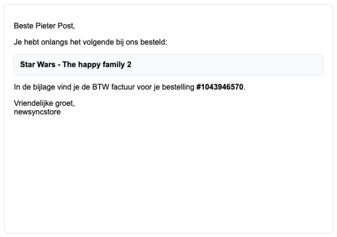 De mail aan de klant met de aanhef, het bestelde product en de zin dat de btw-factuur in de bijlage zit